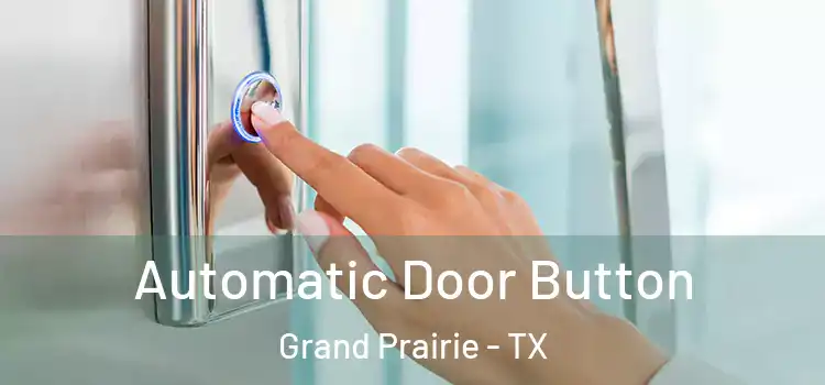  Automatic Door Button Grand Prairie - TX