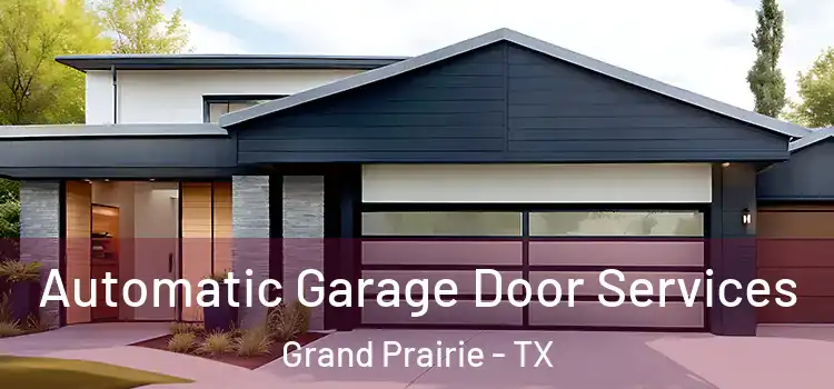  Automatic Garage Door Services Grand Prairie - TX