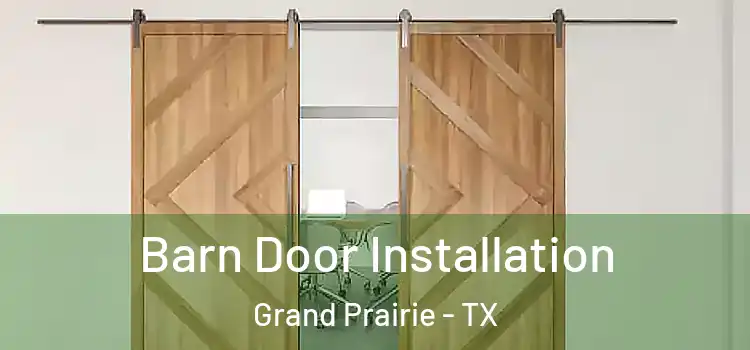 Barn Door Installation Grand Prairie - TX