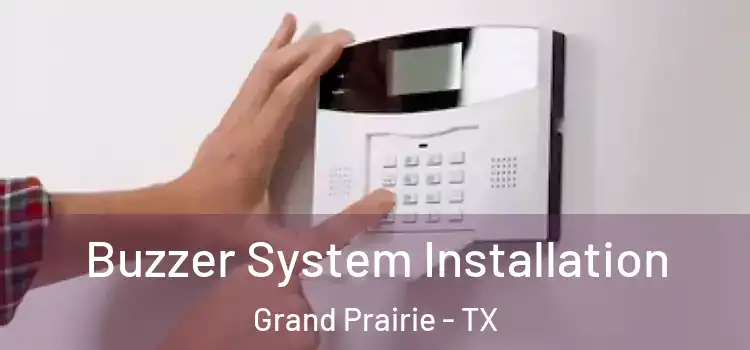 Buzzer System Installation Grand Prairie - TX
