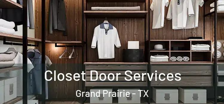  Closet Door Services Grand Prairie - TX