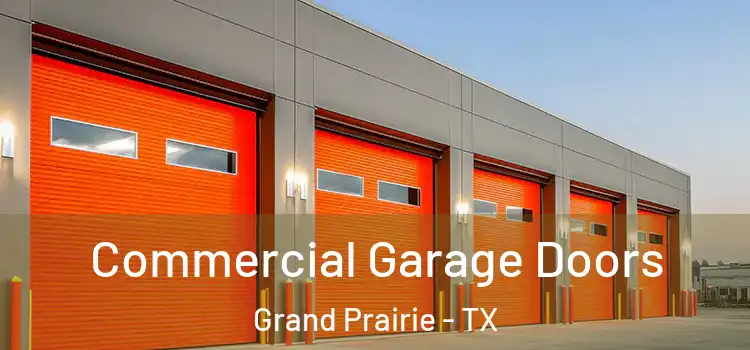  Commercial Garage Doors Grand Prairie - TX