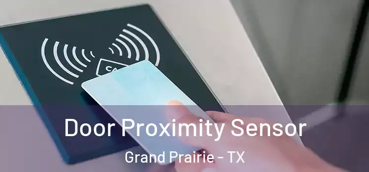 Door Proximity Sensor Grand Prairie - TX
