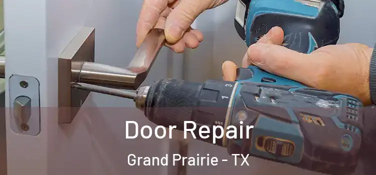 Door Repair Grand Prairie - TX