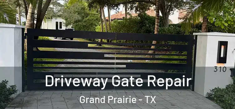 Driveway Gate Repair Grand Prairie - TX
