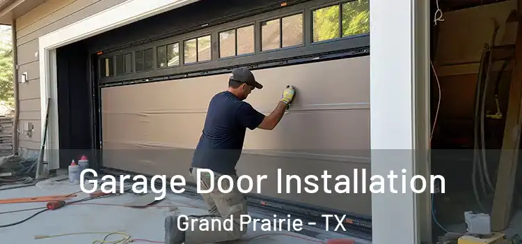  Garage Door Installation Grand Prairie - TX