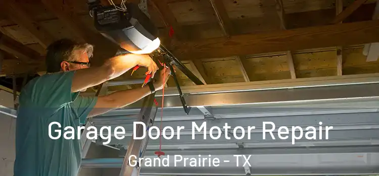  Garage Door Motor Repair Grand Prairie - TX