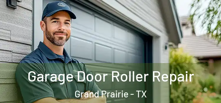  Garage Door Roller Repair Grand Prairie - TX