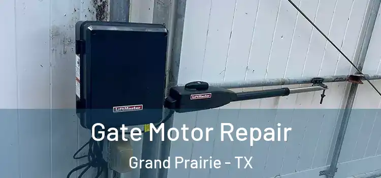  Gate Motor Repair Grand Prairie - TX