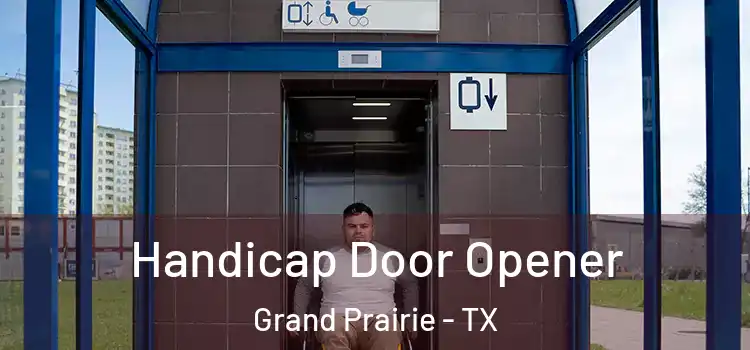 Handicap Door Opener Grand Prairie - TX