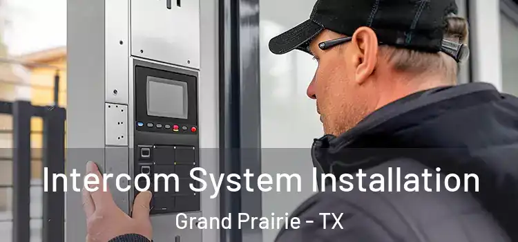  Intercom System Installation Grand Prairie - TX