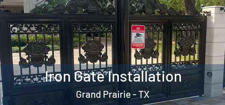 Iron Gate Installation Grand Prairie - TX