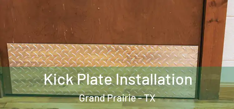 Kick Plate Installation Grand Prairie - TX