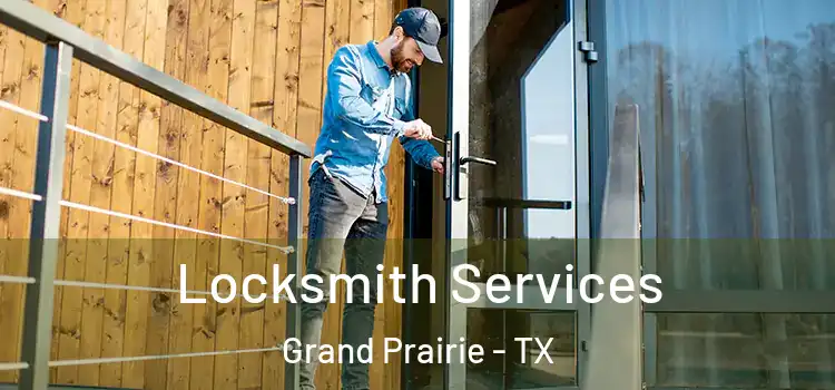 Locksmith Services Grand Prairie - TX