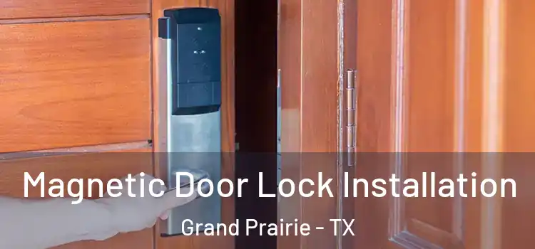  Magnetic Door Lock Installation Grand Prairie - TX