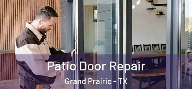 Patio Door Repair Grand Prairie - TX