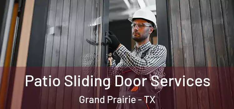  Patio Sliding Door Services Grand Prairie - TX