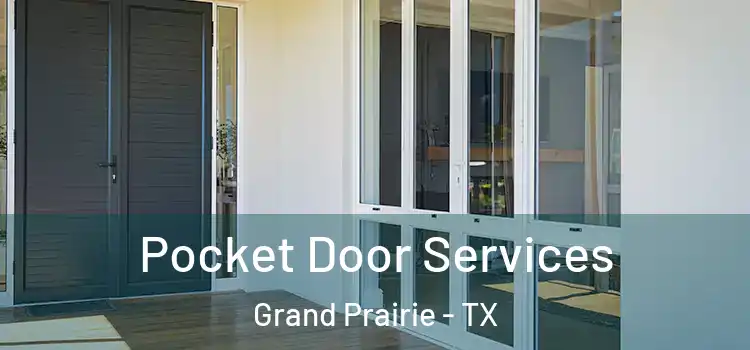 Pocket Door Services Grand Prairie - TX