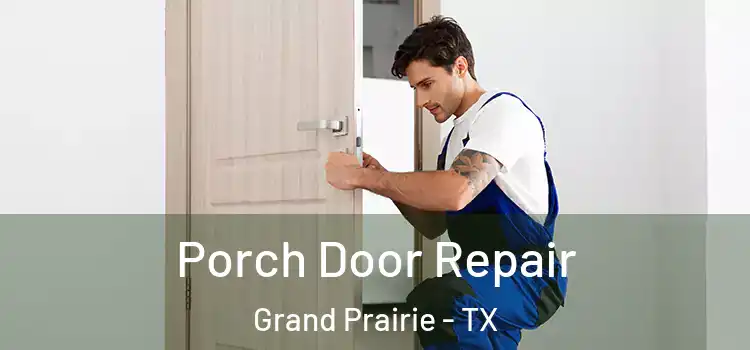  Porch Door Repair Grand Prairie - TX