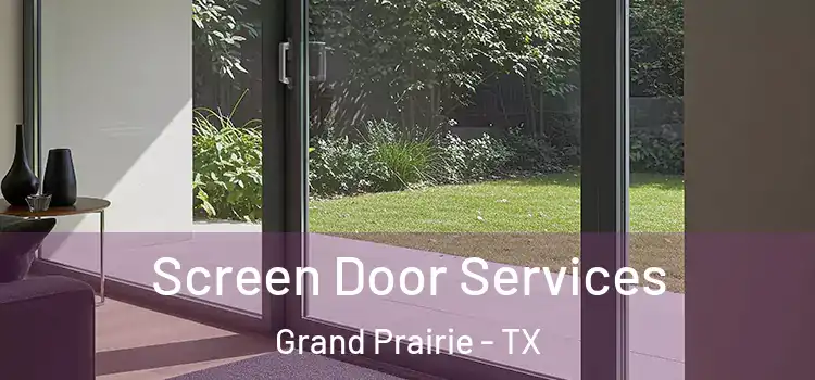 Screen Door Services Grand Prairie - TX