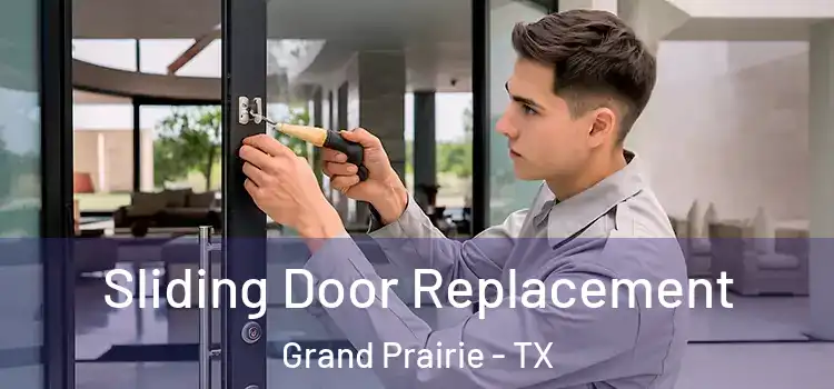Sliding Door Replacement Grand Prairie - TX