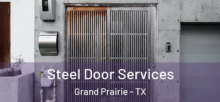 Steel Door Services Grand Prairie - TX