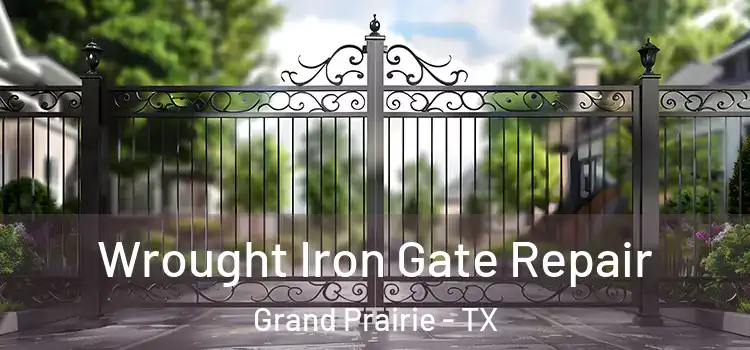 Wrought Iron Gate Repair Grand Prairie - TX